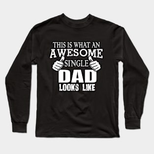 SINGLE DAD t-shirt Long Sleeve T-Shirt